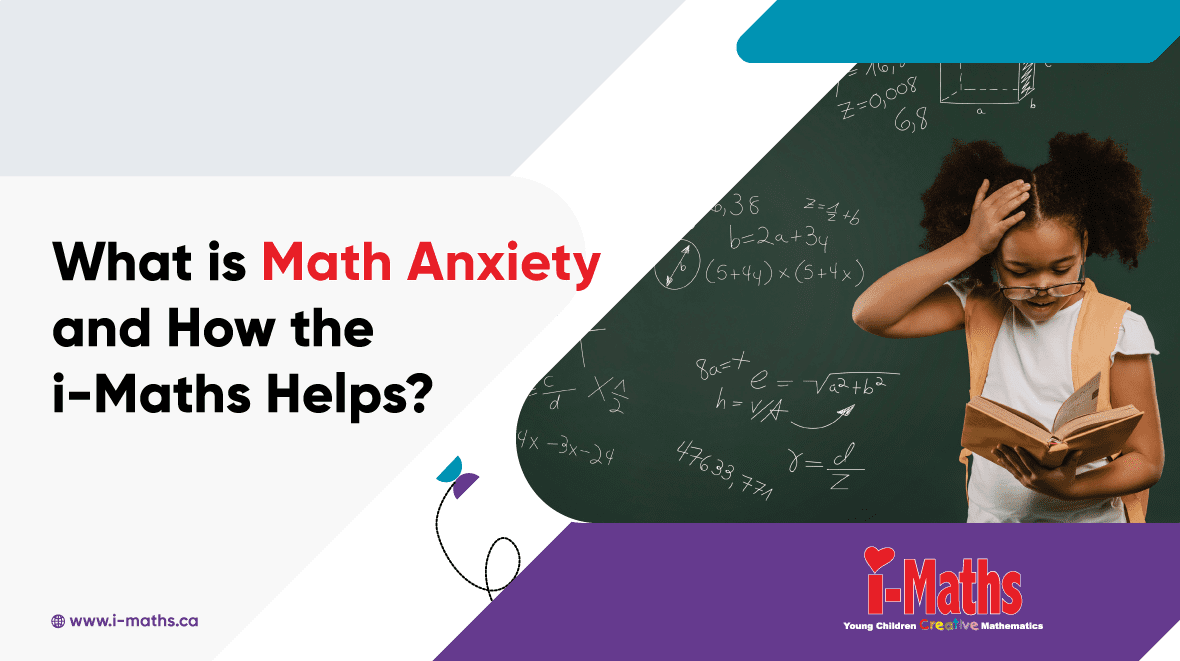 What is Math Anxiety and How the i-Maths Early Learning Center Helps to Curb It?