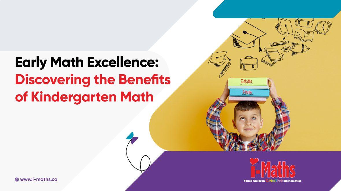 Early Math Excellence: Discovering the Benefits of Kindergarten Math