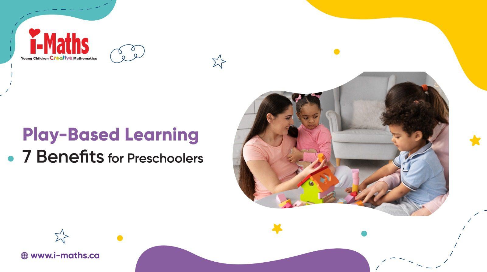 Play-based Learning 7 Benefits for Preschoolers
