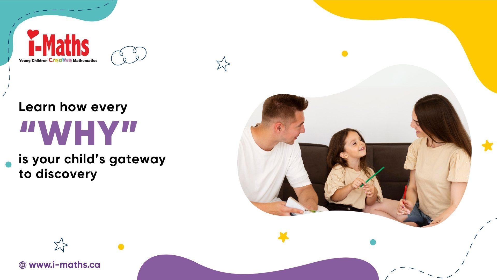 Learn how every “WHY” is your child’s gateway to discovery.