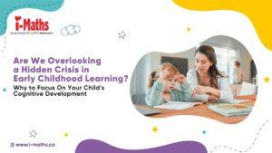 Are We Overlooking a Hidden Crisis in Early Childhood Learning? Why to Focus On Your Child's Cognitive Development