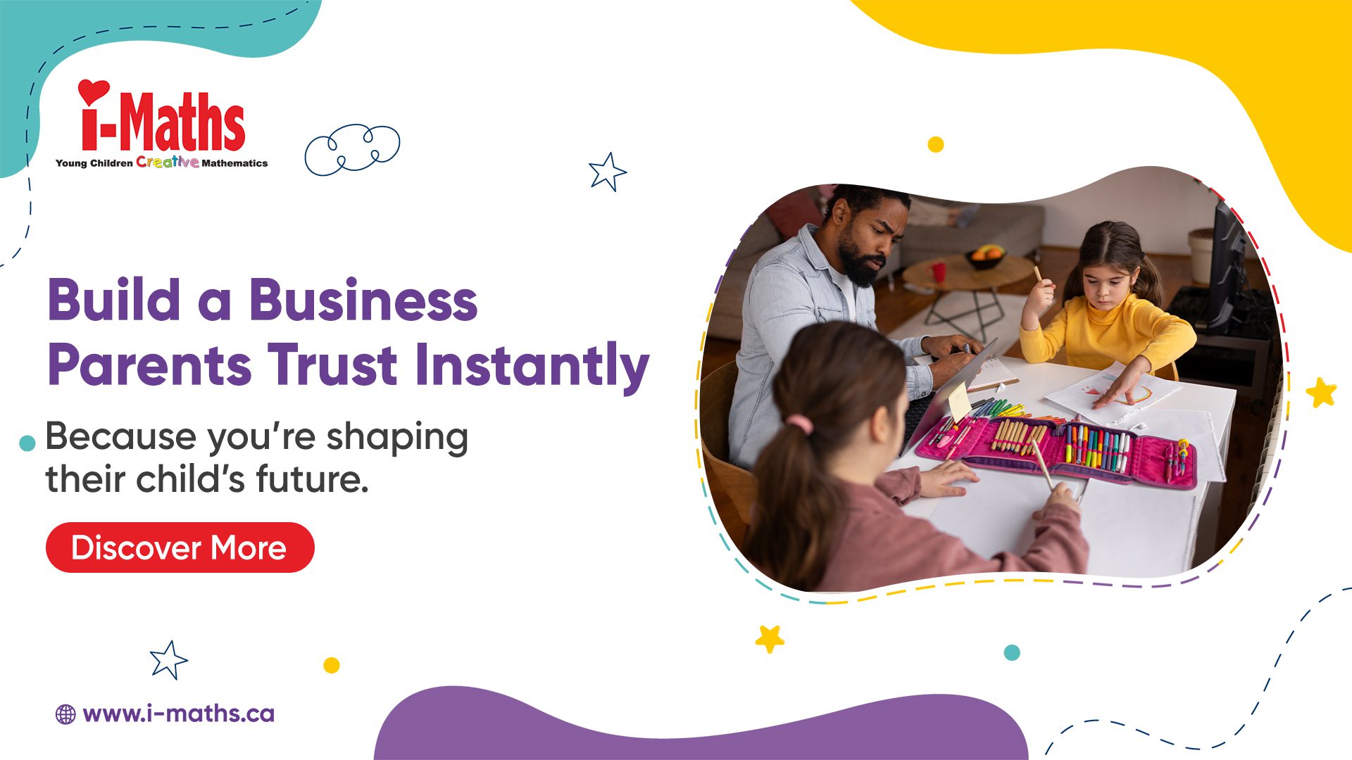 Build a Business Parents Trust Instantly Because you’re shaping their child’s future. Discover More